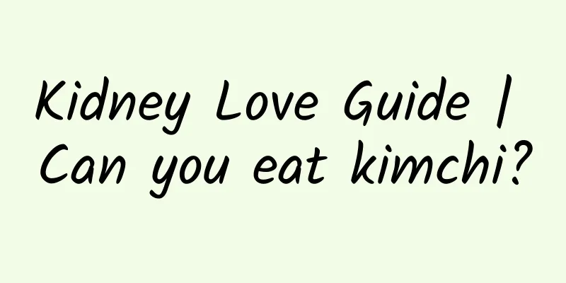 Kidney Love Guide | Can you eat kimchi?