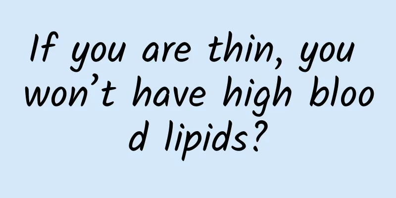 If you are thin, you won’t have high blood lipids?