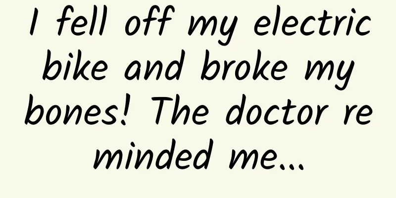 I fell off my electric bike and broke my bones! The doctor reminded me...