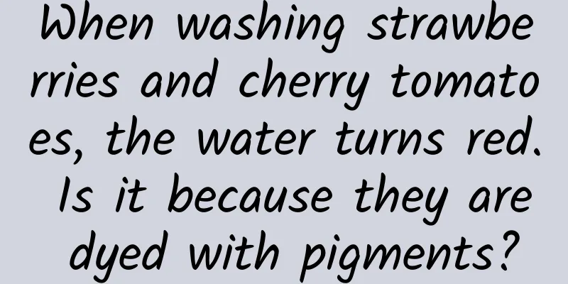 When washing strawberries and cherry tomatoes, the water turns red. Is it because they are dyed with pigments?
