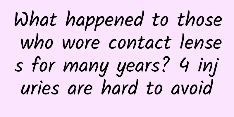 What happened to those who wore contact lenses for many years? 4 injuries are hard to avoid