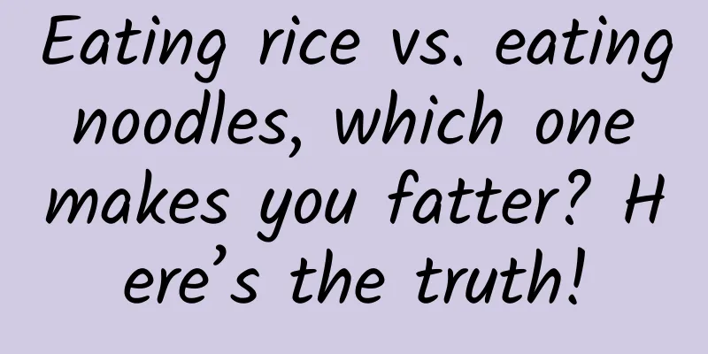 Eating rice vs. eating noodles, which one makes you fatter? Here’s the truth!