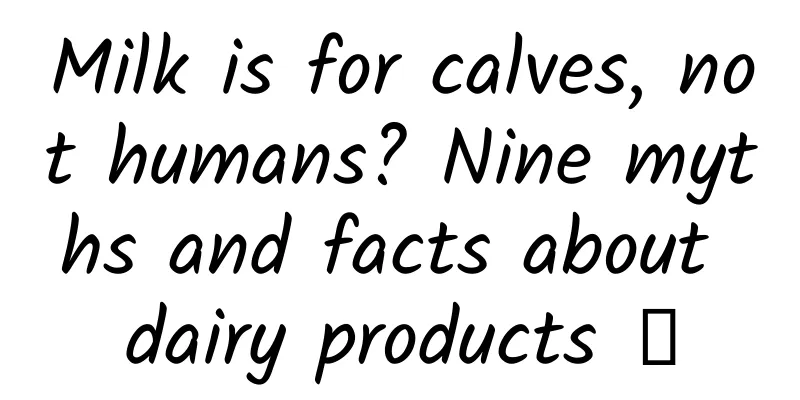 Milk is for calves, not humans? Nine myths and facts about dairy products →