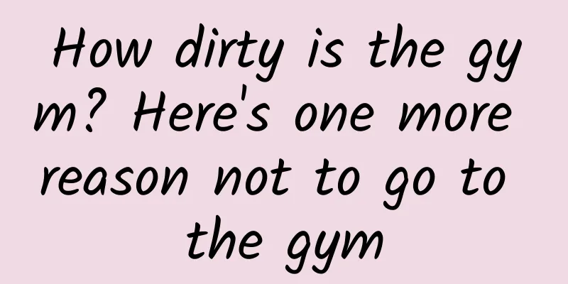 How dirty is the gym? Here's one more reason not to go to the gym