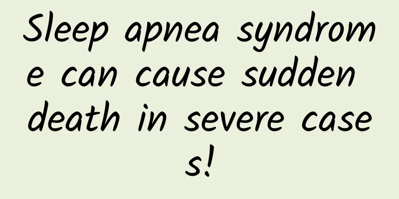 Sleep apnea syndrome can cause sudden death in severe cases!