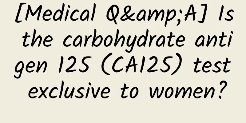 [Medical Q&A] Is the carbohydrate antigen 125 (CA125) test exclusive to women?