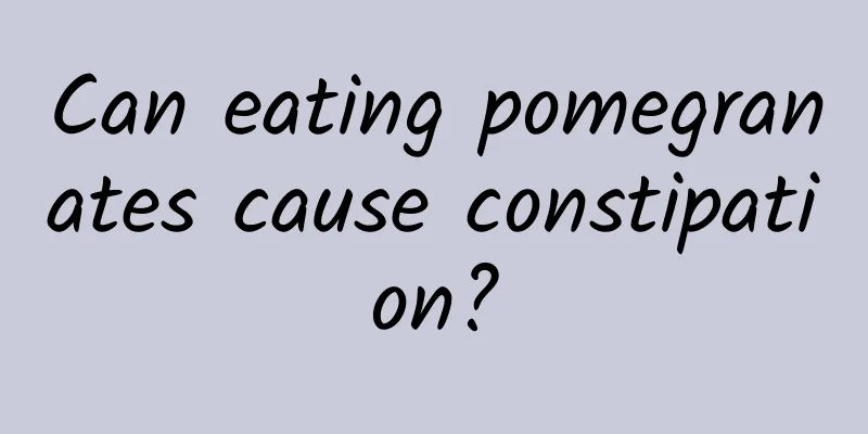 Can eating pomegranates cause constipation?
