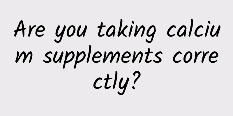 Are you taking calcium supplements correctly?