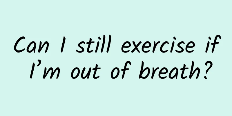 Can I still exercise if I’m out of breath?