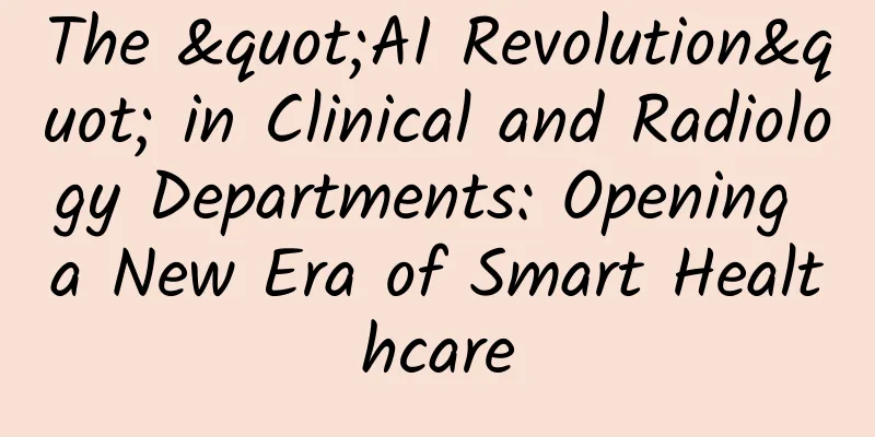 The "AI Revolution" in Clinical and Radiology Departments: Opening a New Era of Smart Healthcare