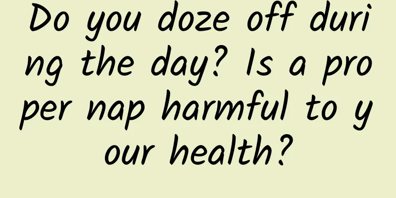 Do you doze off during the day? Is a proper nap harmful to your health?