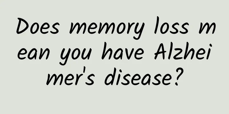 Does memory loss mean you have Alzheimer's disease?
