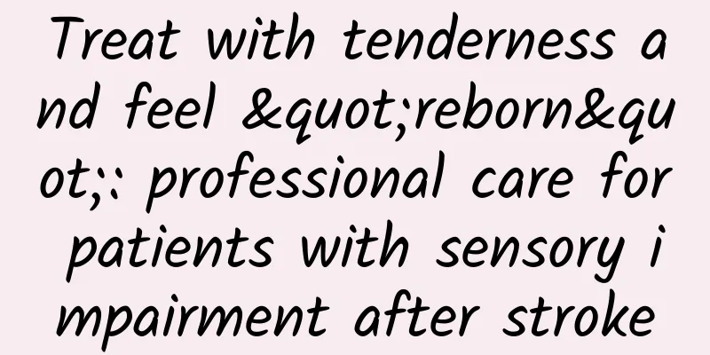 Treat with tenderness and feel "reborn": professional care for patients with sensory impairment after stroke