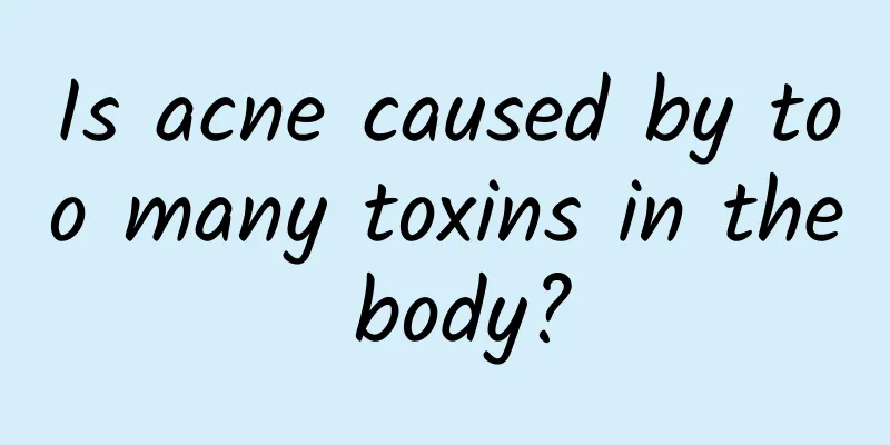 Is acne caused by too many toxins in the body?