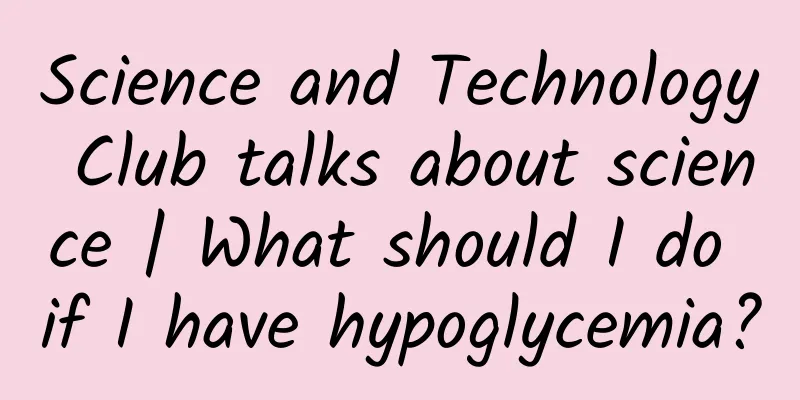 Science and Technology Club talks about science | What should I do if I have hypoglycemia?