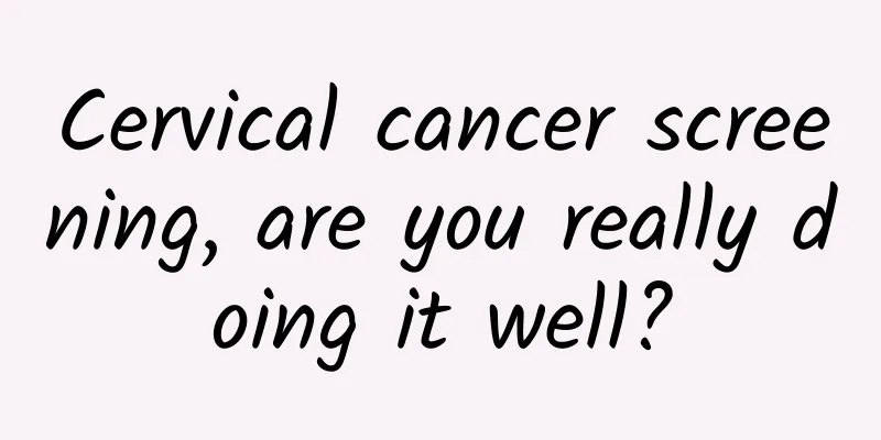 Cervical cancer screening, are you really doing it well?