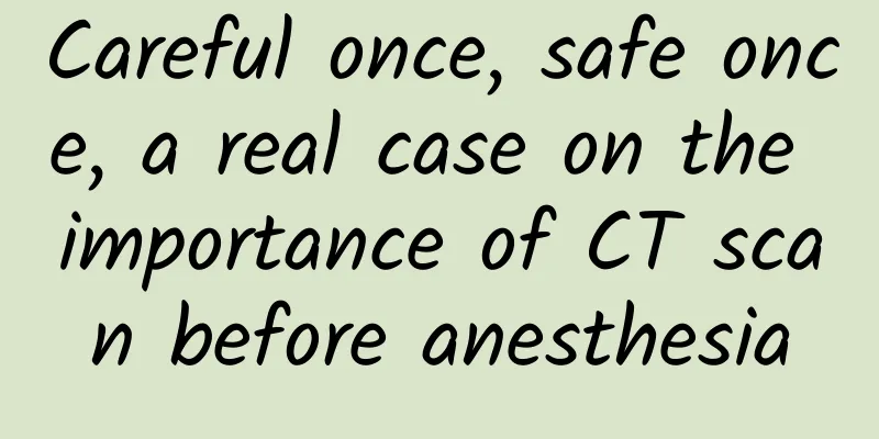 Careful once, safe once, a real case on the importance of CT scan before anesthesia