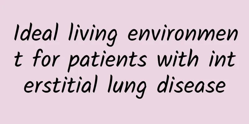 Ideal living environment for patients with interstitial lung disease