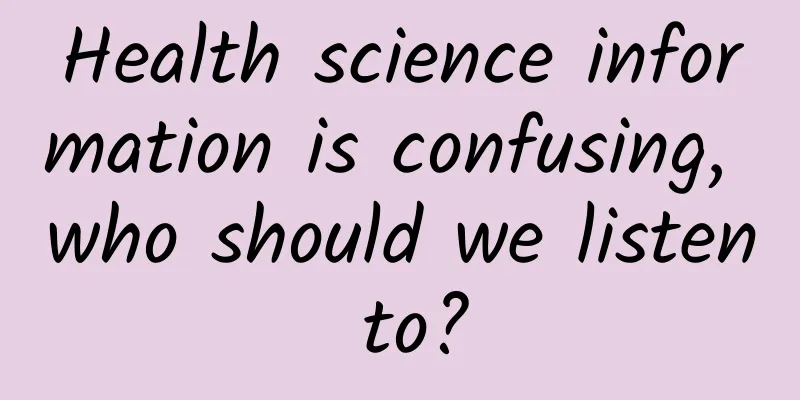 Health science information is confusing, who should we listen to?
