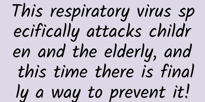This respiratory virus specifically attacks children and the elderly, and this time there is finally a way to prevent it!