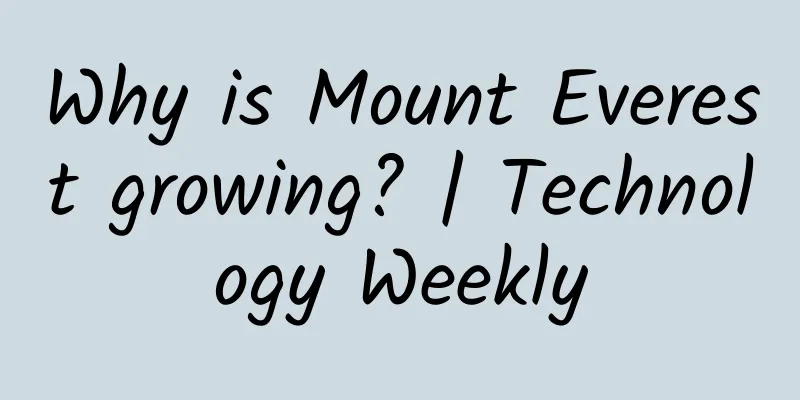 Why is Mount Everest growing? | Technology Weekly