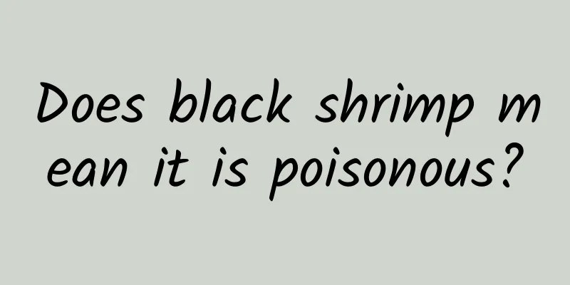 Does black shrimp mean it is poisonous?
