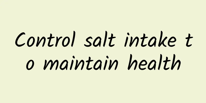 Control salt intake to maintain health