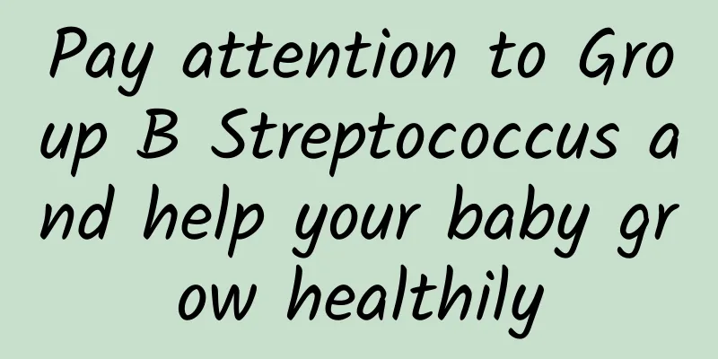 Pay attention to Group B Streptococcus and help your baby grow healthily