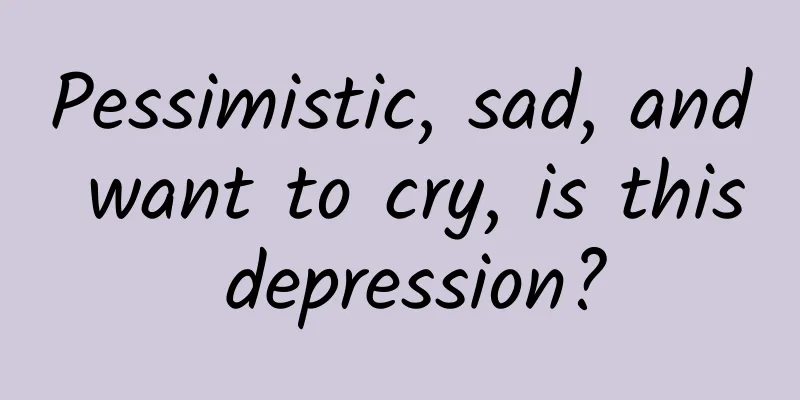 Pessimistic, sad, and want to cry, is this depression?
