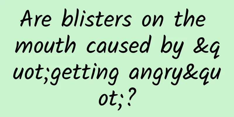Are blisters on the mouth caused by "getting angry"?