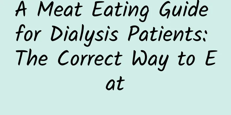 A Meat Eating Guide for Dialysis Patients: The Correct Way to Eat