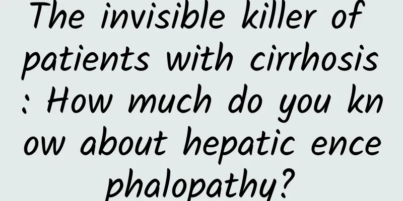 The invisible killer of patients with cirrhosis: How much do you know about hepatic encephalopathy?