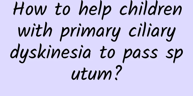 How to help children with primary ciliary dyskinesia to pass sputum?