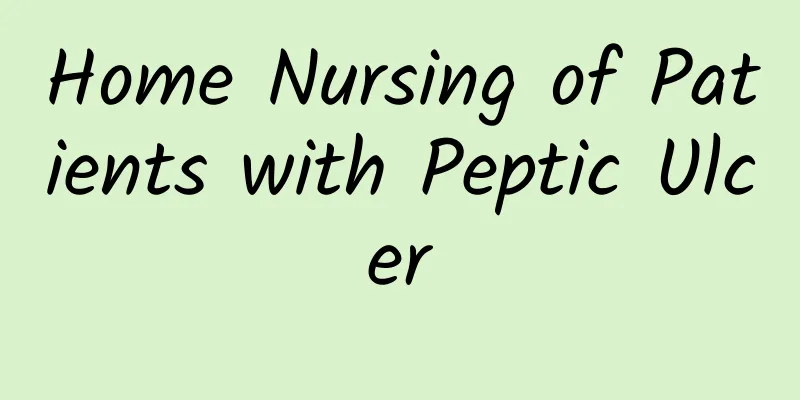 Home Nursing of Patients with Peptic Ulcer
