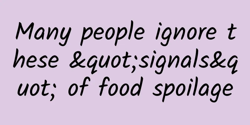 Many people ignore these "signals" of food spoilage