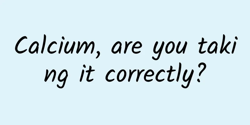 Calcium, are you taking it correctly?