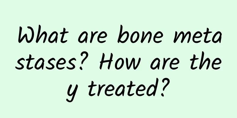 What are bone metastases? How are they treated?