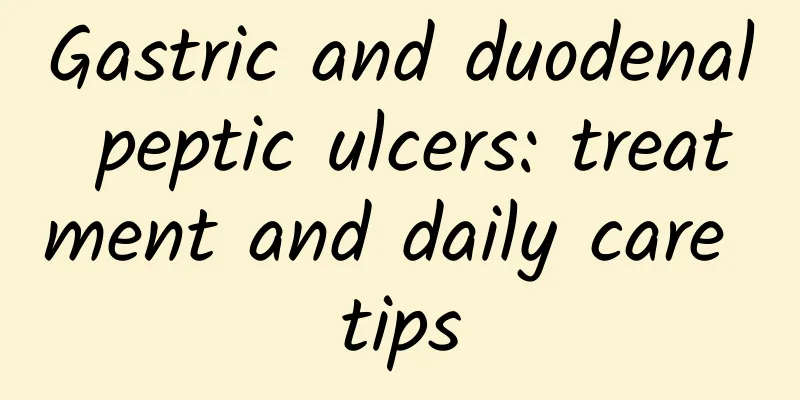 Gastric and duodenal peptic ulcers: treatment and daily care tips