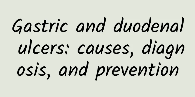 Gastric and duodenal ulcers: causes, diagnosis, and prevention