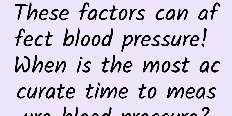 These factors can affect blood pressure! When is the most accurate time to measure blood pressure?