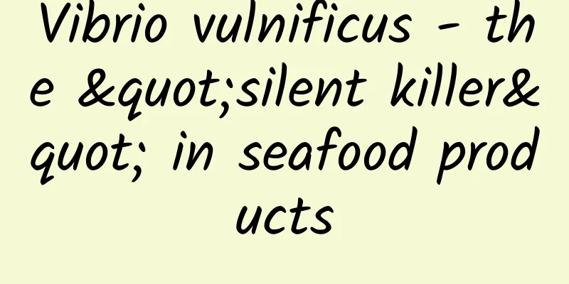 Vibrio vulnificus - the "silent killer" in seafood products