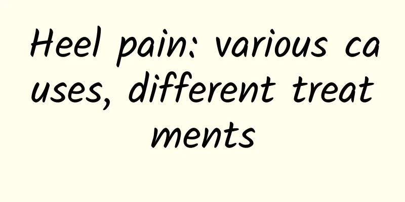 Heel pain: various causes, different treatments