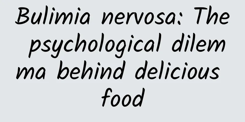 Bulimia nervosa: The psychological dilemma behind delicious food