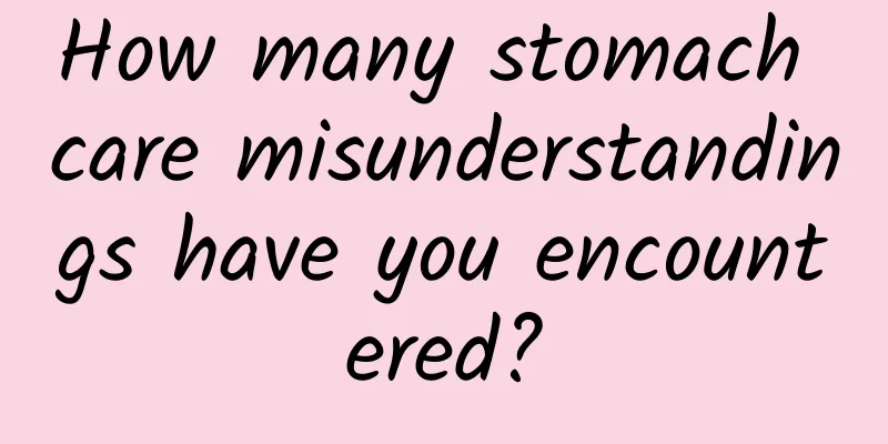 How many stomach care misunderstandings have you encountered?