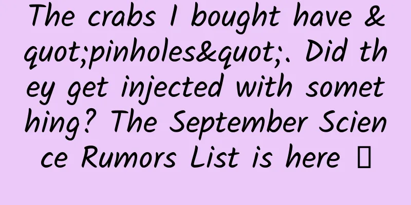 The crabs I bought have "pinholes". Did they get injected with something? The September Science Rumors List is here →