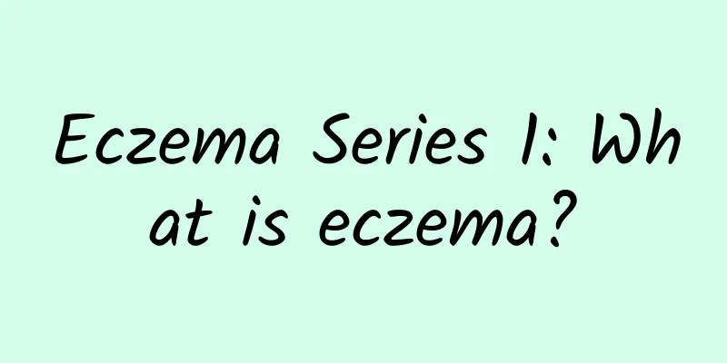 Eczema Series 1: What is eczema?