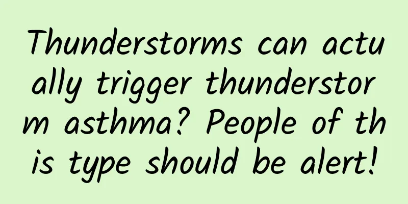 Thunderstorms can actually trigger thunderstorm asthma? People of this type should be alert!
