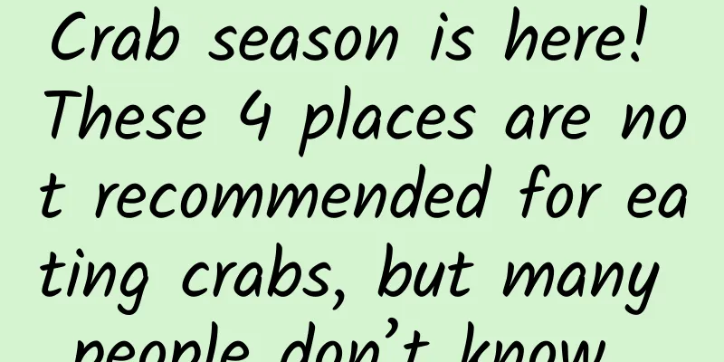 Crab season is here! These 4 places are not recommended for eating crabs, but many people don’t know…