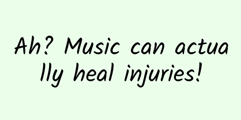 Ah? Music can actually heal injuries!