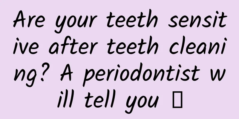 Are your teeth sensitive after teeth cleaning? A periodontist will tell you →